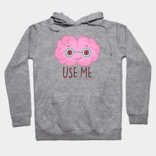 Use Me Brain Hoodie